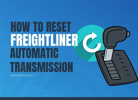 21 Trailer Couplings. . How to reset freightliner automatic transmission